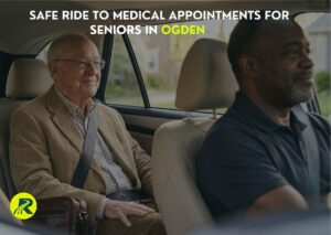 Safe Ride to Medical Appointments for Seniors in Ogden