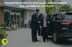 Transportation to Specialist Appointments for Seniors in Newport